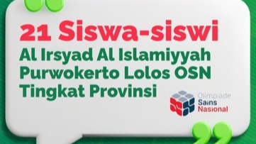 Maju ke OSN Provinsi, 21 Siswa Al Irsyad Purwokerto Siap Raih Juara